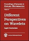 Different perspectives on wavelets : American Mathematical Society short course, January 11-12, 1993, San Antonio, Texas