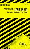 CliffsNotes on Aristophanes' Lysistrata, The Birds, The Clouds, The Frogs