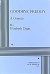 Goodbye Freddy: A comedy