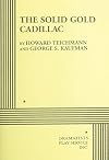 The Solid Gold Cadillac: A Comedy in Two Acts
