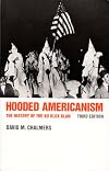 Hooded Americanism: The History of the Ku Klux Klan