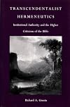 Transcendentalist Hermeneutics: Institutional Authority and the Higher Criticism of the Bible (Post-Contemporary Interventions)