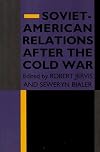Soviet-American Relations After the Cold War