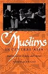 Muslims in Central Asia: Expressions of Identity and Change (Central Asia Book Series)