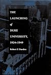 The launching of Duke University, 1924-1949
