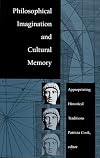 Philosophical Imagination and Cultural Memory: Appropriating Historical Traditions
