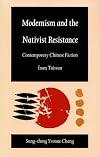 Modernism and the Nativist Resistance: Contemporary Chinese Fiction from Taiwan