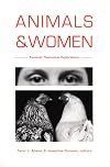 Animals and Women: Feminist Theoretical Explorations