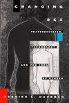 Changing Sex: Transsexualism, Technology, and the Idea of Gender