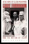 In the Name of Elijah Muhammad: Louis Farrakhan and The Nation of Islam