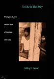 To Die In This Way Nicaraguan Indians And The Myth Of Mestizaje 18801965 Latin America Otherwise