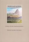 Myth and Archive: A Theory of Latin American Narrative