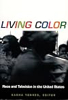 Living Color: Race and Television in the United States (Console-ing Passions)