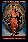 Between Woman and Nation: Nationalisms, Transnational Feminisms, and the State