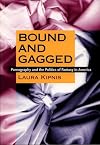 Bound and Gagged: Pornography and the Politics of Fantasy in America