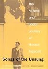 Songs of the Unsung : The Musical and Social Journey of Horace Tapscott