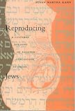 Reproducing Jews A Cultural Account Of Assisted Conception In Israel Body Commodity Text
