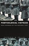 Postcolonial Vietnam: New Histories of the National Past