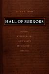 Hall of Mirrors: Power, Witchcraft, and Caste in Colonial Mexico