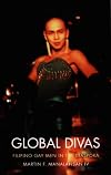 Global Divas: Filipino Gay Men in the Diaspora