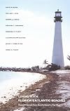 Living with Florida s Atlantic Beaches: Coastal Hazards from Amelia Island to Key West (Living with the Shore)