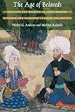 The Age Of Beloveds Love And The Beloved In Earlymodern Ottoman And European Culture And Society