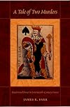A Tale of Two Murders: Passion and Power in Seventeenth-Century France