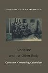 Discipline and the Other Body: Correction, Corporeality, Colonialism