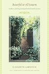 Beautiful at All Seasons: Southern Gardening and Beyond with Elizabeth Lawrence