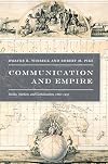 Communication and Empire: Media, Markets, and Globalization, 1860-1930