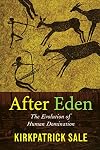 After Eden: The Evolution of Human Domination