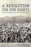 A Revolution for Our Rights: Indigenous Struggles for Land and Justice in Bolivia, 1880–1952