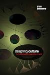 Designing Culture: The Technological Imagination at Work