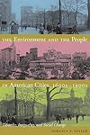 The Environment and the People in American Cities, 1600s-1900s: Disorder, Inequality, and Social Change