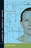 Makeover TV: Selfhood, Citizenship, and Celebrity (Console-ing Passions)