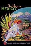Holiday in Mexico: Critical Reflections on Tourism and Tourist Encounters