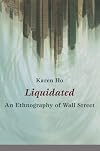 Liquidated: An Ethnography of Wall Street