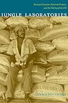 Jungle Laboratories: Mexican Peasants, National Projects, and the Making of the Pill
