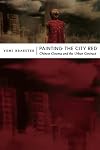 Painting the City Red: Chinese Cinema and the Urban Contract (Asia-Pacific: Culture, Politics, and Society)