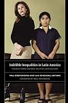 Indelible Inequalities in Latin America: Insights from History, Politics, and Culture