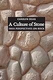 A Culture Of Stone Inka Perspectives On Rock
