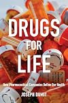 Drugs for Life: How Pharmaceutical Companies Define Our Health