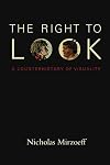 The Right to Look: A Counterhistory of Visuality