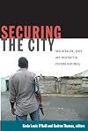 Securing the City: Neoliberalism, Space, and Insecurity in Postwar Guatemala