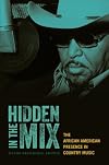 Hidden in the Mix: The African American Presence in Country Music