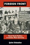 Foreign Front: Third World Politics in Sixties West Germany (Radical Perspectives)