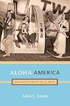 Aloha America: Hula Circuits through the U.S. Empire