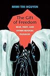 The Gift of Freedom: War, Debt, and Other Refugee Passages