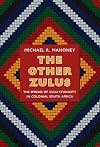 The Other Zulus: The Spread of Zulu Ethnicity in Colonial South Africa