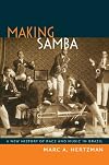 Making Samba: A New History of Race and Music in Brazil